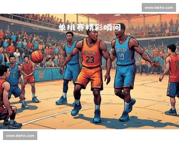 高清篮球直播全程无延迟精彩呈现尽享每一场激烈对决 - 副本 (15) - 副本 高清篮球直播全程无延迟精彩呈现尽享每一场激烈对决 - 副本 (15) - 副本